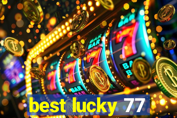 best lucky 77